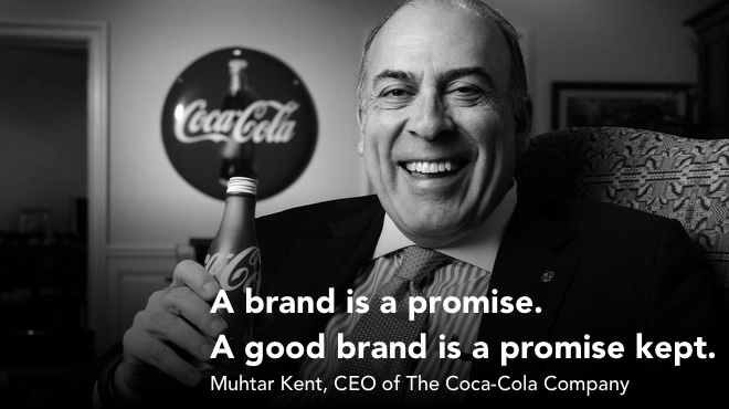 Coca Cola CEO, Muhtar Kent, Small Business Brand Quote